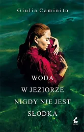 Woda w jeziorze nigdy nie jest,Giulia Caminito