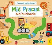 Miś Pracuś Przesuń paluszkiem Na budowieBenji Davies