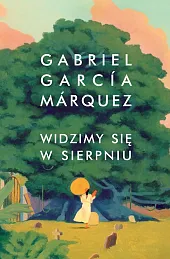 Widzimy się w sierpniuGarcia Marquez Gabriel