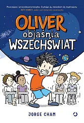 Oliver objaśnia wszechświatJorge Cham