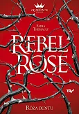 Rebel Rose. Róża buntu. The Queen's Council. Tom 1 Rebel Rose. Róża buntu. The Queen's Council. Tom 1