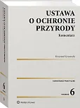 Ustawa o ochronie przyrody. Komentarz Ustawa o ochronie przyrody. Komentarz