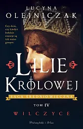 Lilie królowej WilczyceLucyna Olejniczak