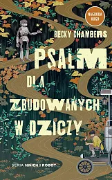 Psalm dla zbudowanych w dziczyBecky Chambers