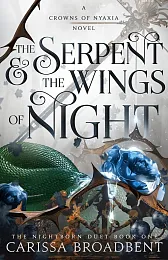 The Serpent and the Wings of,Carissa Broadbent The Serpent and the Wings of,Carissa Broadbent