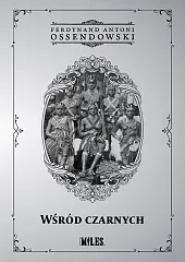 Wśród czarnychAntoni Ossendowski Ferdynand Wśród czarnychAntoni Ossendowski Ferdynand