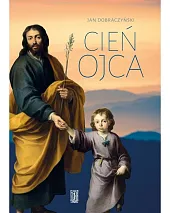 Cień OjcaJan Dobraczyński Cień OjcaJan Dobraczyński