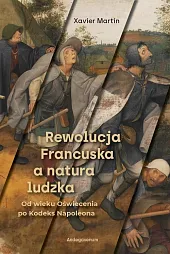 Rewolucja Francuska a natura ludzkaMartin Xavier
