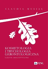 Kosmetologia i trychologia gerontologiczna.Claudia Musiał