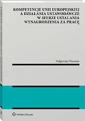Kompetencje Unii Europejskiej a działania ustawodawcze,Małgorzata Wysocka