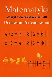 Matematyka Dodawanie i odejmowanie Zeszyt ćwiczeń,Monika Ostrowska