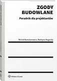 Zgody budowlane. Poradnik dla projektantów Zgody budowlane. Poradnik dla projektantów