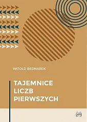 Tajemnice liczb pierwszychWitold Bednarek