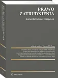 Prawo zatrudnienia. Komentarz do rozporządzeń Prawo zatrudnienia. Komentarz do rozporządzeń