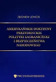 Amerykańskie doktryny prezydenckie polityki zagranicznej i bezpieczeństwa narodowego