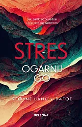Stres. Ogarnij goRobyne Hanley-Dafoe