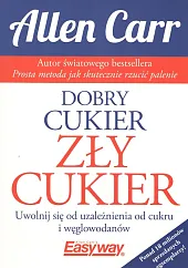 Dobry cukier zły cukierAllen Carr Dobry cukier zły cukierAllen Carr