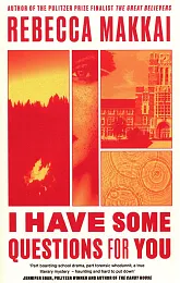 I Have Some Questions For YouRebecca Makkai I Have Some Questions For YouRebecca Makkai