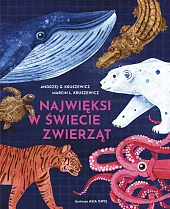 Najwięksi w świecie zwierzątG.Andrzej Kruszewicz