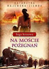 Na moście pożegnańKatarzyna Majewska-Ziemba