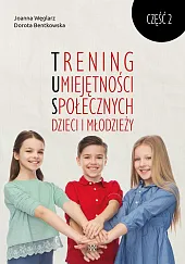 Trening Umiejętności Społecznych dzieci i młodzieży,Dorota Bentkowska Trening Umiejętności Społecznych dzieci i młodzieży,Dorota Bentkowska
