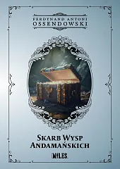Skarb Wysp AndamańskichAntoni Ossendowski Ferdynand Skarb Wysp AndamańskichAntoni Ossendowski Ferdynand