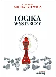 Logika wystarczy Logika wystarczy
