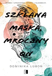 Szklana maska mroczny onDominika Luboń