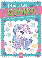 Magiczne koniki. Aktywizujące zabawy dla dziewczynekAgata Kaczyńska