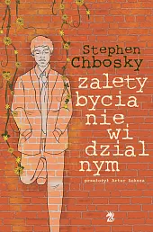 Zalety bycia niewidzialnymStephen Chbosky Zalety bycia niewidzialnymStephen Chbosky