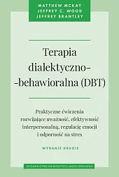 Terapia dialektyczno-behawioralna (DBT)Matthew McKay Terapia dialektyczno-behawioralna (DBT)Matthew McKay