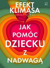 Jak pomóc dziecku z nadwagą Efekt Klimasa