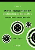 Mierniki nadrzędnych celów działalności przedsiębiorstwa - rentowność, płynność finansowa, wypłacaln Mierniki nadrzędnych celów działalności przedsiębiorstwa - rentowność, płynność finansowa, wypłacaln