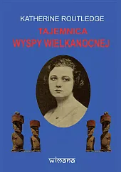 Tajemnica Wyspy Wielkanocnej Tajemnica Wyspy Wielkanocnej