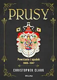 Prusy Powstanie i upadek 1600-1947