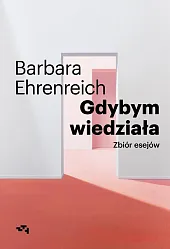 Gdybym wiedziałaBarbara Ehrenreich