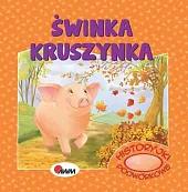 Historyjki podwórkowe Świnka KruszynkaMirosława Kwiecińka Historyjki podwórkowe Świnka KruszynkaMirosława Kwiecińka