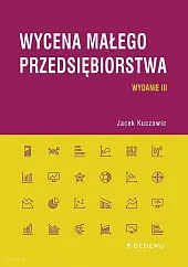 Wycena małego przedsiębiorstwa (wyd. III)Jacek Kuczowic
