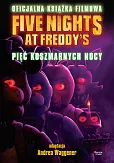 Five Nights at Freddy's. Pięć koszmarnych nocy Oficjalna książka filmowa Five Nights at Freddy's. Pięć koszmarnych nocy Oficjalna książka filmowa