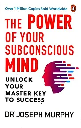 The Power of Your Subconscious MindJoseph Murphy The Power of Your Subconscious MindJoseph Murphy