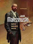 Jacek Malczewski. Twórca malarskich metafor
