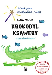 Krokodyl Ksawery. Interaktywna książka dla 2-4 latka.