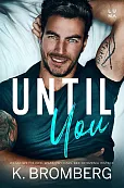 Until You