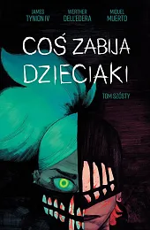 Coś zabija dzieciaki Tom 6Werther DellEdera Coś zabija dzieciaki Tom 6Werther DellEdera