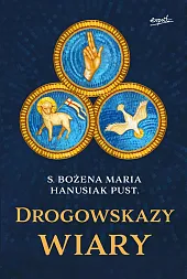 Drogowskazy wiaryMaria Hanusiak Bożena