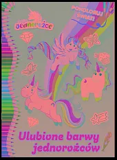 Moje Jednorożce. Pokoloruj świat cz. 2null null