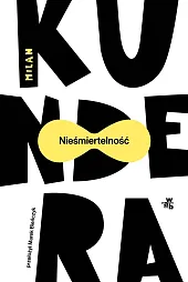 NieśmiertelnośćMilan Kundera NieśmiertelnośćMilan Kundera
