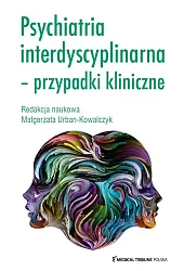 Psychiatria interdyscyplinarna przypadki kliniczneMałgorzata Urban-Kowalczyk