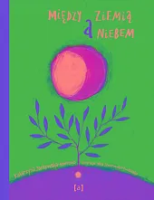 Między ziemią a niebemKatarzyna Jackowska-Enemuo