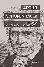 Erystyka O wolności ludzkiej woliArtur Schopenhauer